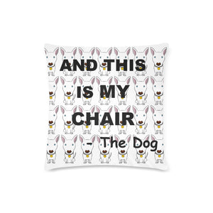This is My Couch and Chair - The Dog - Pillow Cover Set - 16" X 16" (Standard) - One Sided