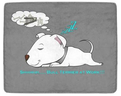 Bull Terrier at Work. Shhhhh....  /   Plush Blankets