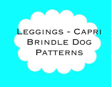 Leggings Capri - BRINDLE DOG - Patterns - Three Styles