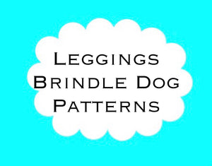 Leggings - BRINDLE DOG - Patterns - Three Styles