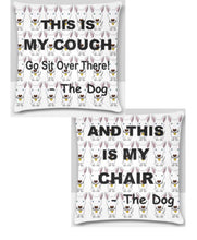 This is My Couch and Chair - The Dog - Pillow Cover Set - 16" X 16" (Standard) - One Sided