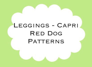 Leggings Capri - RED DOG - Patterns - Three Styles