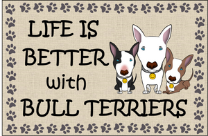 Life is Better with a Bull Terrier Metal Wall Art