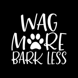 Wag More - Bark Less Decal